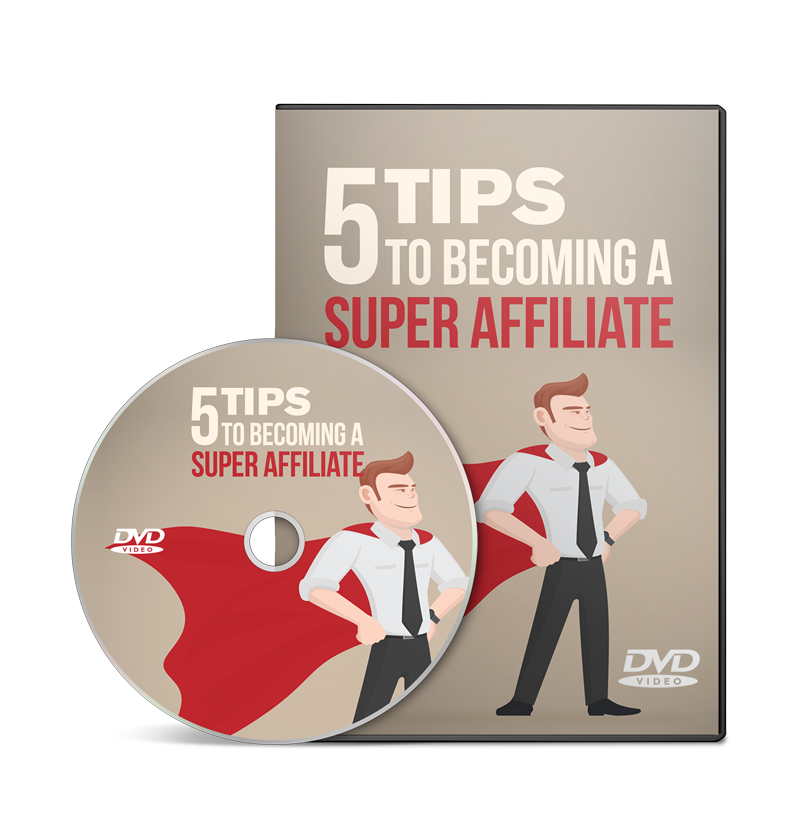 Tips To Becoming A Super Affiliate